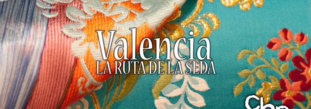Valencia, la ruta de la seda